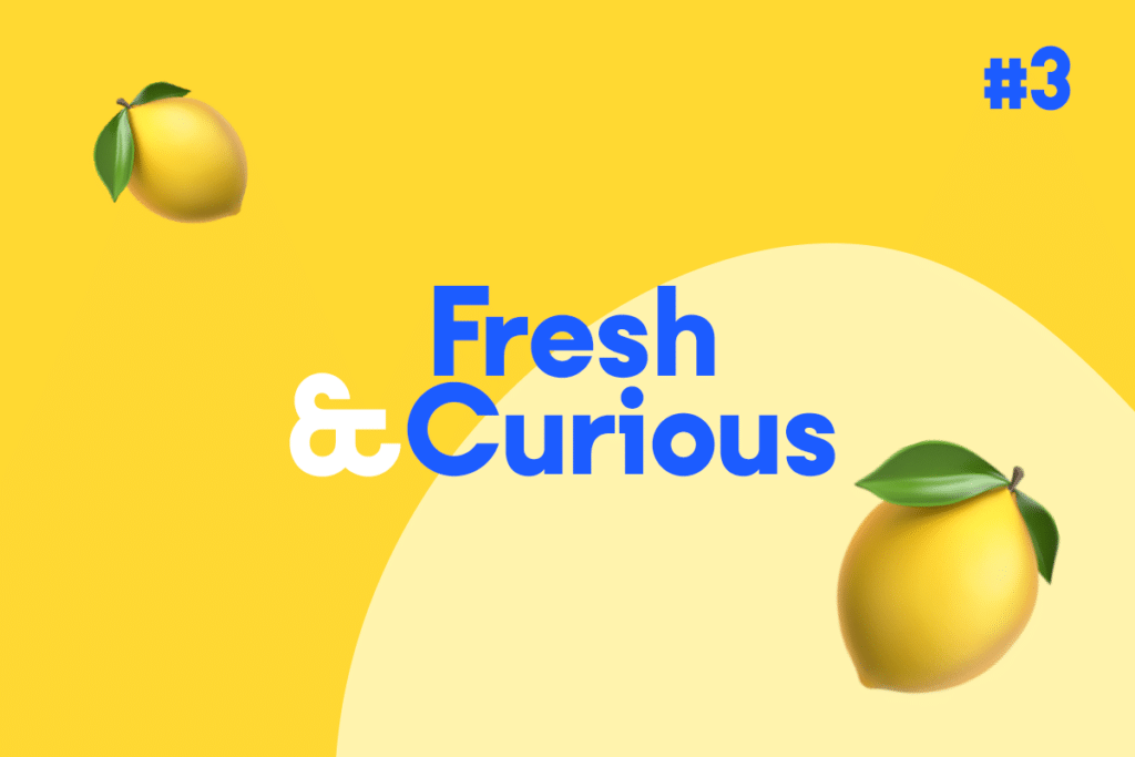 Gazzetta dell’estate: Fresh & Curious  #3 🧊