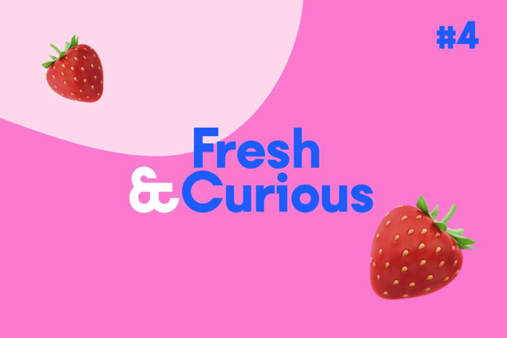 Gazzetta dell’estate: Fresh & Curious  #4 🧊